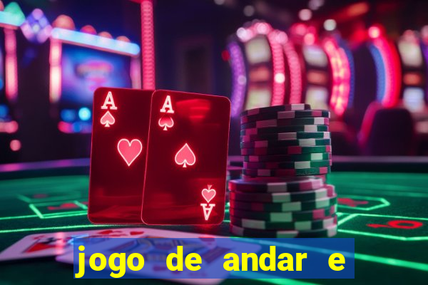 jogo de andar e ganhar dinheiro